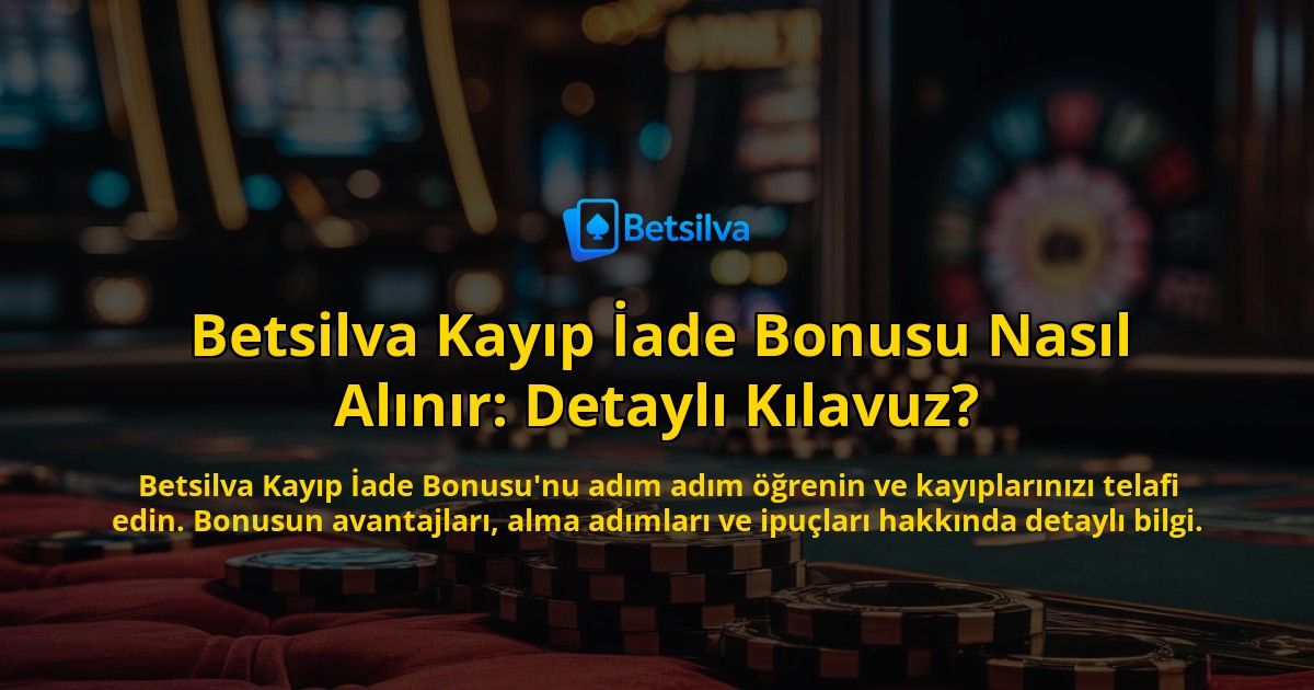 Betsilva-Kayip-Iade-Bonusu-Nasil-Alinir-Detayli-Kilavuz-overlay-1769258367.jpg
