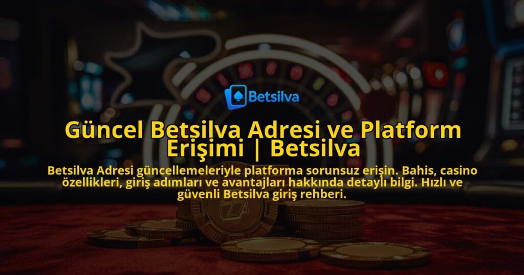 Guncel-Betsilva-Adresi-ve-Platform-Erisimi-Betsilva-overlay-1769383500.jpg