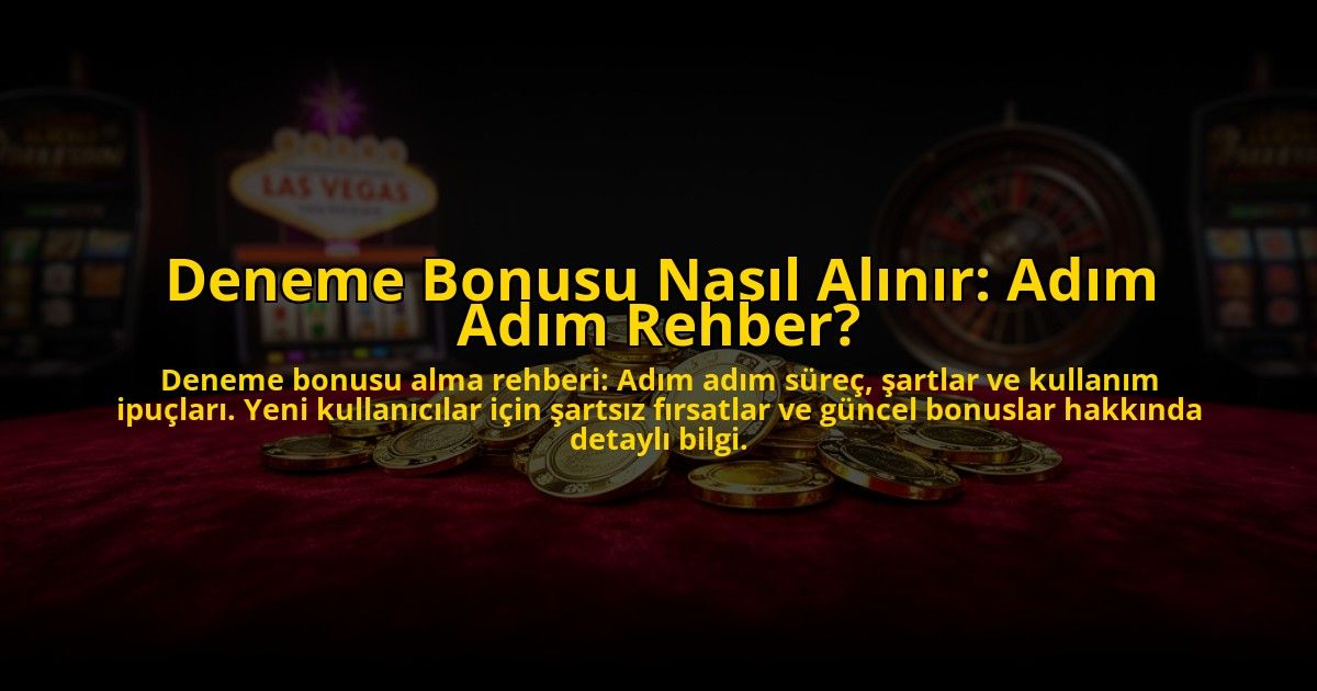 Deneme-Bonusu-Nasil-Alinir-Adim-Adim-Rehber-overlay-1776033620.jpg